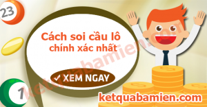 Cach soi cau lo chinh xac nhat